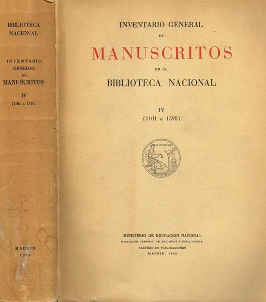 Inventario General De Manuscritos De La Biblioteca Nacional Vol.Iv (1101 A 1598) - copertina