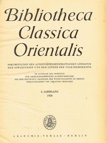 Bibliotheca Classica Orientalis Anno 3 E 4. Dokumentation Der Altertumswissenschaftlichen Literatur Der Sowjetunion Und Der Lander Der Volksdemokratie - copertina
