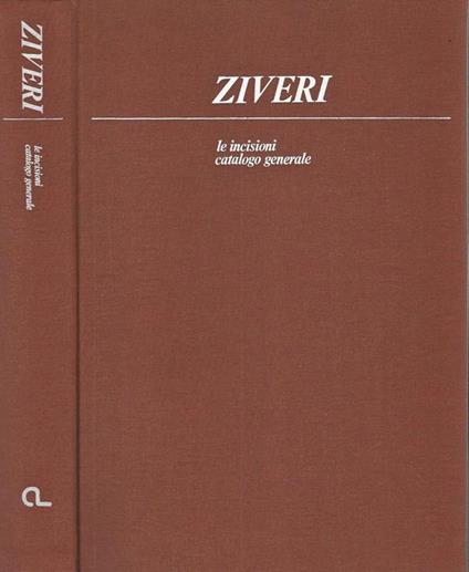 Zivieri. Le Incisioni. Catalogo Generale - copertina