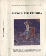 Discorsi per l' Europa. Trentesimo anniversario dei trattati di Roma