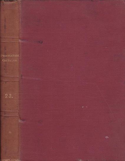 Il predicatore cattolico- Anno XXIII. Serie I, II, III, IV - copertina