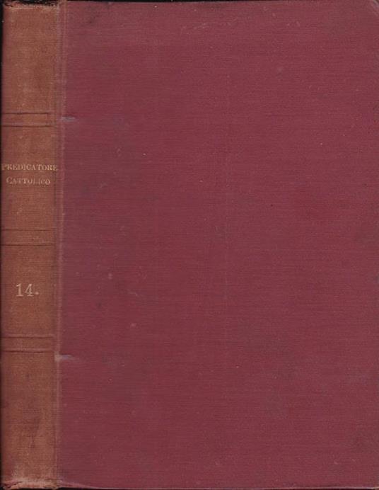 Il predicatore cattolico- Anno XIV. Serie I, II, III - copertina