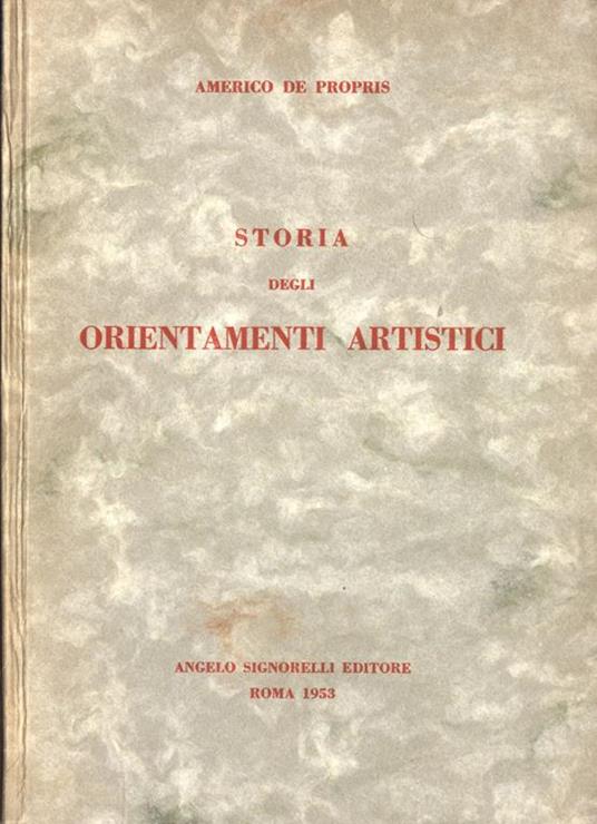 Storia degli orientamenti artistici - Americo De Propris - copertina