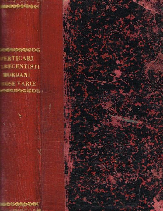 Scrittori Del Trecento E Dè Loro Imitatori Due Libri Prose Varie Di Filippo Mordani - Giulio Perticari,Gaetano Dehò - 2