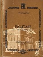 Falstaff. Commedia lirica in tre atti di Arrigo Boito da Le allegre comari di Windsor e dall' Enrico VIII di William Shakespeare. Musica di Giuseppe Verdi