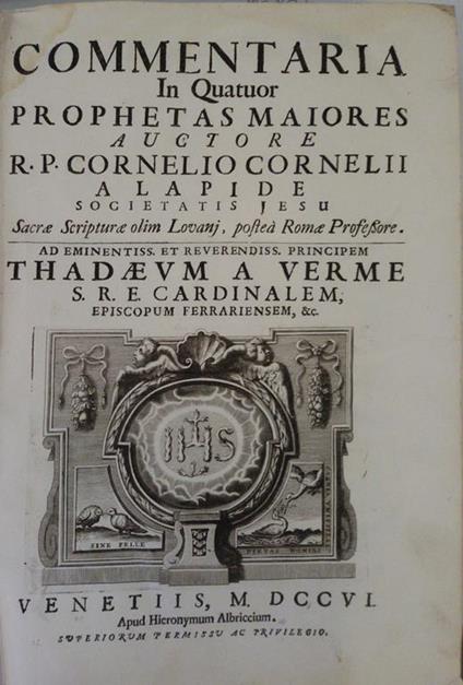 Commentaria in quatuor prophetas maiores auctore R.P. Cornelio Cornelii a lapide societatis jesu. Sacrae scripturae olim Lovanj, postea Romae professore - Cornelius Lapide - copertina
