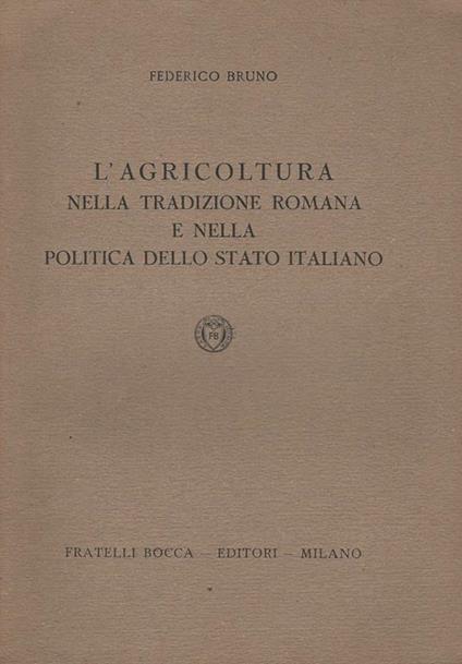 L' Agricoltura nella tradizione Romana e nella politica dello Stato Italiano - Federico Bruno - copertina