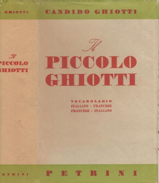 Il piccolo Ghiotti. Vocabolario Italiano-Francese Francese-Italiano - Candido Ghiotti - copertina
