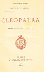 Cleopatra. Poema Drammatico In Sei Atti