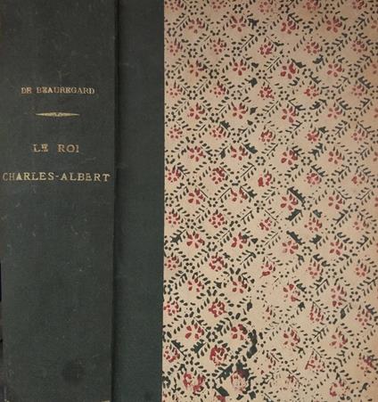 Les dernières annèes du roi Charles Albert. Epilogue d' un règne. Milan, Novare et Oporto - Jean Costa de Beauregard - copertina
