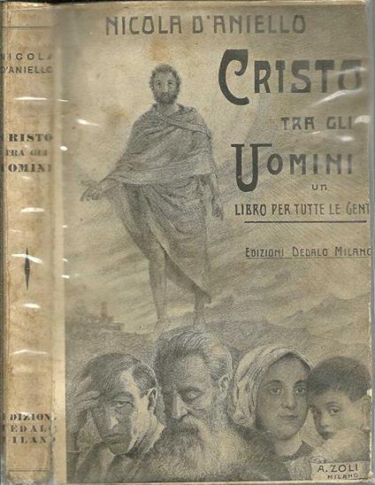 Cristo Tra Gli Uomini. Un Libro Per Tutte Le Genti - Nicola D'Aniello - copertina