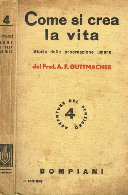 Come Si Crea La Vita. Storia Della Procreazione Umana - Alan Frank Guttmacher - copertina