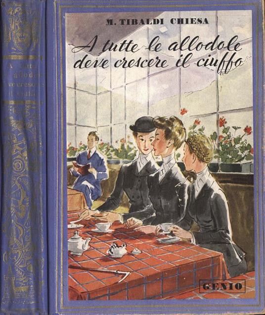 A tutte le allodole deve creare il ciuffo - Maria Tibaldi Chiesa - copertina