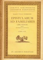 Epistularum Ad Familiares Libri Sedecim. Editit Humbertus Moricca. Libri I-Iv