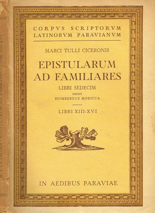 Epistularum Ad Familiares Libri Sedecim. Libri Xiii-Xvi - M. Tullio Cicerone - copertina