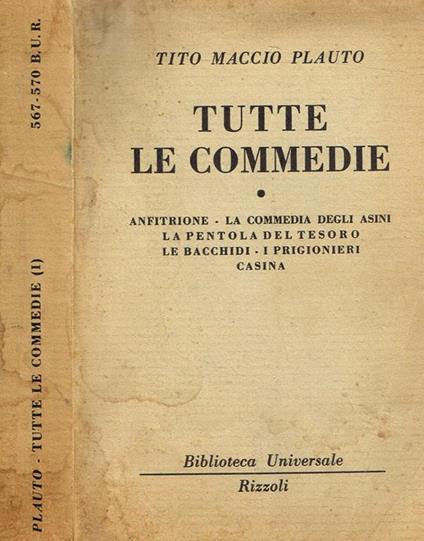 Tutte Le Commedie Vol. I. Anfitrione. La Commedia Degli Asini. La Pentola Del Tesoro. Le Bacchidi. I Prigionieri. Casina - T. Maccio Plauto - copertina