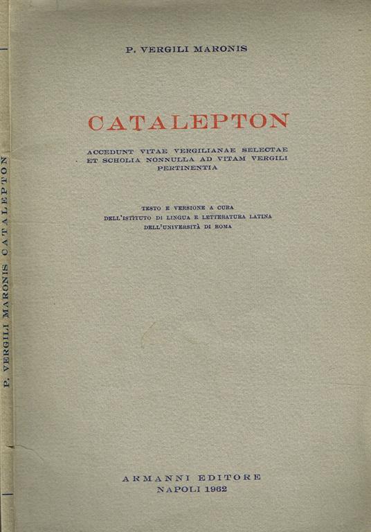 Catalepton. Accedunt Vitae Vergilianae Selectae Et Scholia Nonnulla Ad Vitam Vergili Pertinentia - Publio Virgilio Marone - copertina