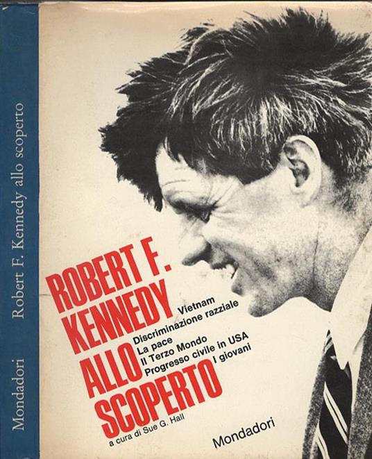 Robert F. Kenendy Allo Scoperto. Vietnem, Discriminazione Raziale Etc - copertina
