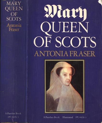 Mary Queen of Scots - Antonia Fraser - copertina