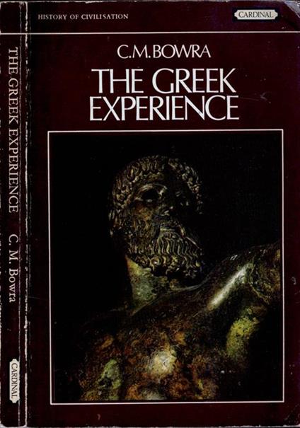 The Greek experience - C. Maurice Bowra - copertina