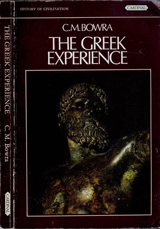 The Greek experience - C. Maurice Bowra - copertina