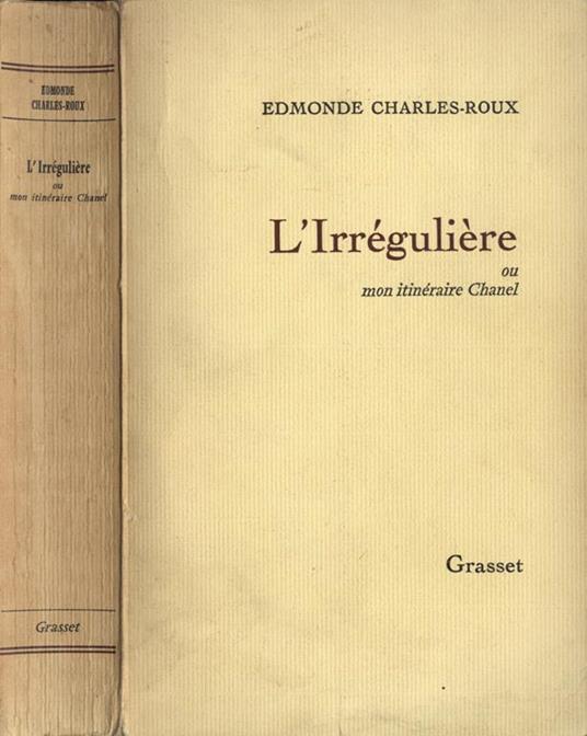 L' Irrèguière. ou mon itinèraire Chanel - Edmonde Charles-Roux - copertina