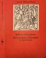 Da Coriolano a Cleopatra. Tre drammi romani