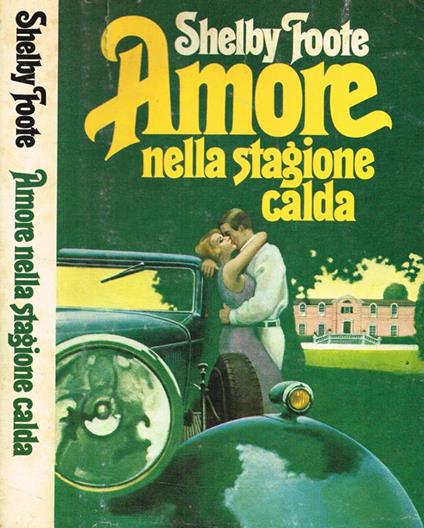 Amore Nella Stagione Calda - Shelby Foote - copertina