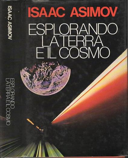 Esplorando La Terra E Il Cosmo - Isaac Asimov - copertina