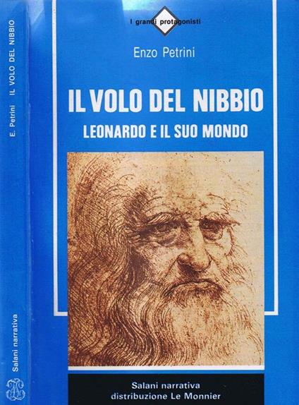Il Volo del Nibbio. Leonardo e il Suo Mondo - Enzo Petrini - copertina