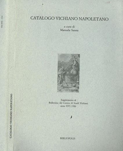 Catalogo Vichiano Napoletano. Supplemento Al Bollettino Del Centro Di Studi Vichiani Anno Xvi 1986 - copertina