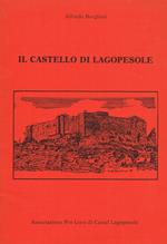 Il Castello Di Lagopesole. Storia, Architettura E Leggende