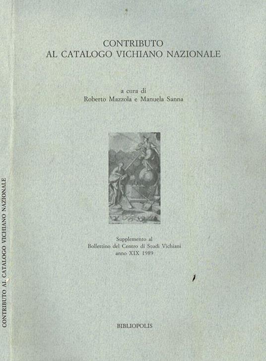 Contributo Al Catalogo Vichiano Nazionale. Supplemento Al Bollettino Del Centro Di Studi Vichiani Anno Xix 1989 - copertina