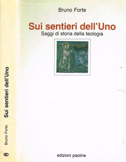 Sui Sentieri Dell'Uno. Saggi Di Storia Della Teologia - Bruno Forte - copertina
