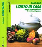 L' orto in casa. I segreti della coltivazione. Le ricette più gustose