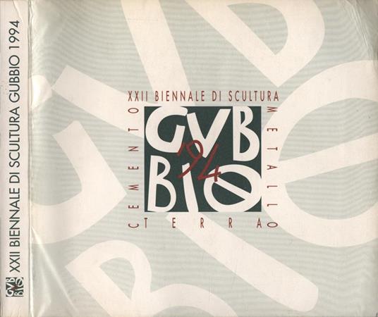 Xxii Biennale Di Scultura Gubbio 1994. Metallo, Terra, Cemento - copertina