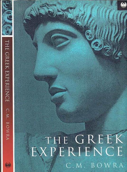 The Greek Experience - C. Maurice Bowra - copertina