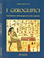 I geroglifici. Introduzione all'immaginario antico-egiziano