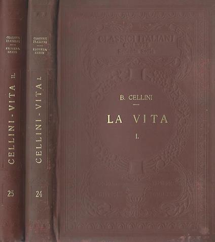 La vita (volume primo e volume secondo) - Benvenuto Cellini - copertina