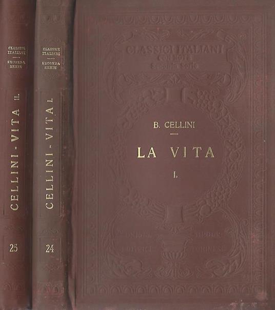 La vita (volume primo e volume secondo) - Benvenuto Cellini - copertina