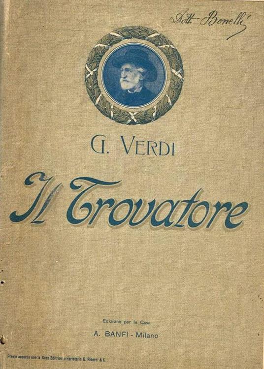 Il Trovatore. Dramma Lirico In Quattro Atti Di Salvatore Cammarano. Riduzione Speciale Per Pianoforte Con Tutte Le Parole Del Canto - Giuseppe Verdi - copertina