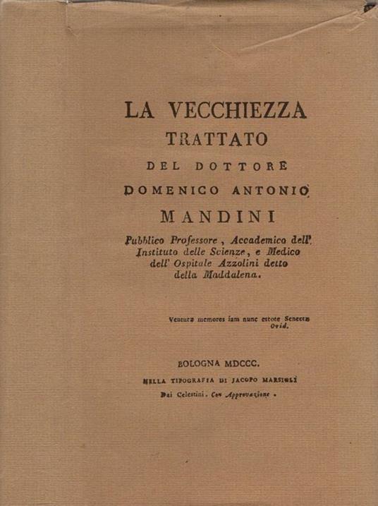 La Vecchiezza. Trattato del dottore Domenico Antonio Mandini - Domenico Antonio Mandini - copertina