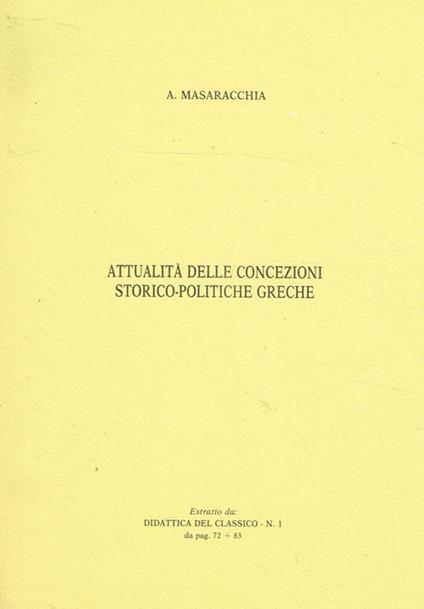 Attualità Delle Concezioni Storico-Politiche Greche. Estratto Da Didattica Del Classico N.1 Pag.72-83 - Agostino Masaracchia - copertina