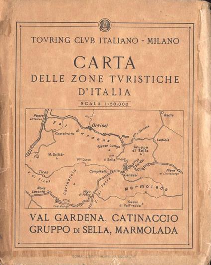 Carta delle zone turistiche d' Italia. Val Gardena, Catinaccio, Gruppo di Sella, Marmolada - copertina