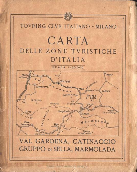 Carta delle zone turistiche d' Italia. Val Gardena, Catinaccio, Gruppo di Sella, Marmolada - copertina