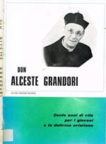 Don Alceste Grandori. Cento Anni Di Vita Per I Giovani E La Dottrina Cristiana