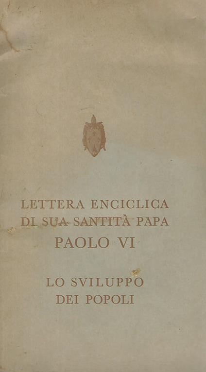 Lettera Enciclica di Sua Santità Papa Paolo VI. Lo sviluppo dei popoli - Paolo VI - copertina