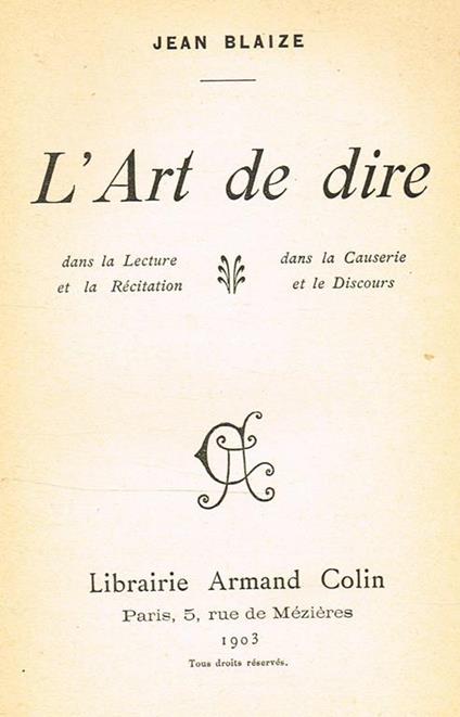 L' Art De Dire. Dans La Lecture Et La Recitation, Dans La Causerie Et Le Discours - copertina