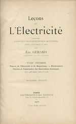 Lecons sur l'Electricite. Theorie de l'electricite et du magnetisme- Electrometrie- Theorie et construction des generateurs electriques