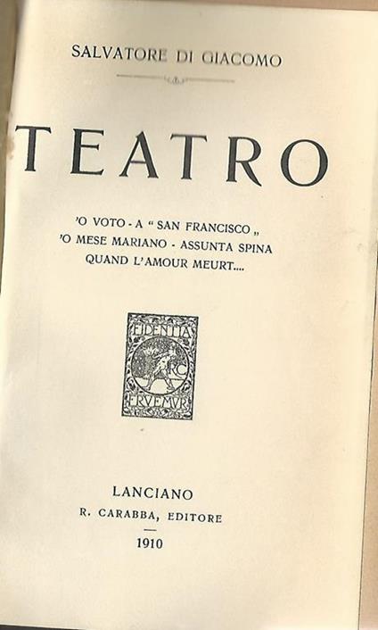 Teatro. O voto-A San Francisco- O mese mariano- Assunta spina- Quand l'amour meurt - copertina